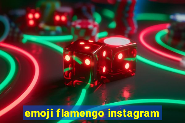 emoji flamengo instagram